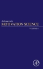 Advances in Motivation Science : Volume 6 - Book