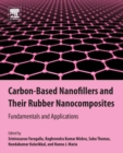Carbon-Based Nanofillers and Their Rubber Nanocomposites : Fundamentals and Applications - Book