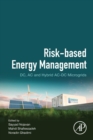 Risk-Based Energy Management : DC, AC and Hybrid AC-DC Microgrids - Book