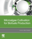 Microalgae Cultivation for Biofuels Production - Book