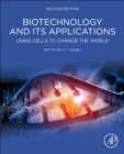 Biotechnology and its Applications : Using Cells to Change the World - Book