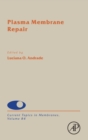 Plasma Membrane Repair : Volume 84 - Book