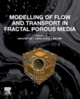 Modelling of Flow and Transport in Fractal Porous Media - Book