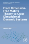 From Dimension-Free Matrix Theory to Cross-Dimensional Dynamic Systems - Book