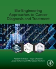 Bio-Engineering Approaches to Cancer Diagnosis and Treatment - Book
