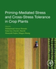 Priming-Mediated Stress and Cross-Stress Tolerance in Crop Plants - Book