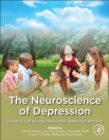 The Neuroscience of Depression : Genetics, Cell Biology, Neurology, Behavior, and Diet - Book