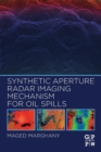 Synthetic Aperture Radar Imaging Mechanism for Oil Spills - Book