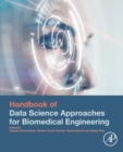Handbook of Data Science Approaches for Biomedical Engineering - Book