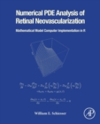 Numerical PDE Analysis of Retinal Neovascularization : Mathematical Model Computer Implementation in R - Book