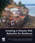 Investing in Disaster Risk Reduction for Resilience : Design, Methods and Knowledge in the face of Climate Change - Book
