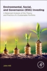 Environmental, Social, and Governance (ESG) Investing : A Balanced Analysis of the Theory and Practice of a Sustainable Portfolio - Book