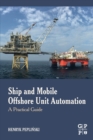 Ship and Mobile Offshore Unit Automation : A Practical Guide - Book