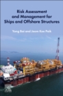 Risk Assessment and Management for Ships and Offshore Structures - Book