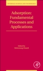Adsorption: Fundamental Processes and Applications : Volume 33 - Book