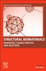 Structural Biomaterials : Properties, Characteristics, and Selection - Book