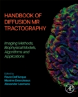 Handbook of Diffusion MR Tractography : Imaging Methods, Biophysical Models, Algorithms and Applications - Book