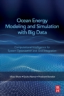 Ocean Energy Modeling and Simulation with Big Data : Computational Intelligence for System Optimization and Grid Integration - Book