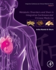 Metabolic Disorders and Shen in Integrative Cardiovascular Chinese Medicine : Volume 7 - Book