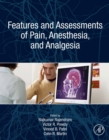 Features and Assessments of Pain, Anesthesia, and Analgesia - eBook