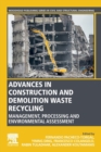 Advances in Construction and Demolition Waste Recycling : Management, Processing and Environmental Assessment - Book