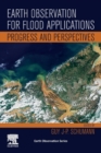 Earth Observation for Flood Applications : Progress and Perspectives - Book