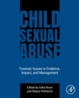 Child Sexual Abuse : Forensic Issues in Evidence, Impact, and Management - Book