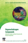 Organochalcogen Compounds : Synthesis, Catalysis and New Protocols with Greener Perspectives - Book
