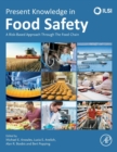 Present Knowledge in Food Safety : A Risk-Based Approach Through the Food Chain - Book