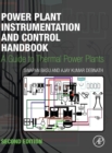 Power Plant Instrumentation and Control Handbook : A Guide to Thermal Power Plants - Book