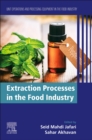Extraction Processes in the Food Industry : Unit Operations and Processing Equipment in the Food Industry - Book