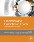 Probiotics and Prebiotics in Foods : Challenges, Innovations, and Advances - Book