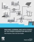 Machine Learning and Data Science in the Power Generation Industry : Best Practices, Tools, and Case Studies - Book