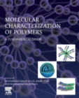 Molecular Characterization of Polymers : A Fundamental Guide - Book