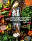 Functional Foods and Nutraceuticals in Metabolic and Non-communicable Diseases - Book