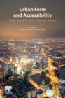Urban Form and Accessibility : Social, Economic, and Environment Impacts - Book