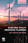 Electric Utility Resource Planning : Past, Present and Future - Book