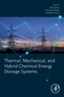 Thermal, Mechanical, and Hybrid Chemical Energy Storage Systems - Book