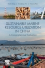 Sustainable Marine Resource Utilization in China : A Comprehensive Evaluation - Book
