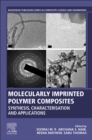 Molecularly Imprinted Polymer Composites : Synthesis, Characterisation and Applications - Book