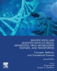 Identification and Quantification of Drugs, Metabolites, Drug Metabolizing Enzymes, and Transporters : Concepts, Methods and Translational Sciences - Book