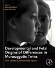 Developmental and Fetal Origins of Differences in Monozygotic Twins : From Genetics to Environmental Factors - Book