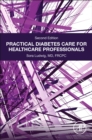Practical Diabetes Care for Healthcare Professionals - Book