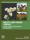 Millets and Pseudo Cereals : Genetic Resources and Breeding Advancements - Book