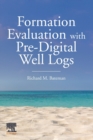 Formation Evaluation with Pre-Digital Well Logs - Book