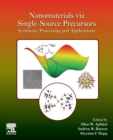 Nanomaterials via Single-Source Precursors : Synthesis, Processing and Applications - Book