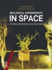 Biological Experiments in Space : 30 Years Investigating Life in Space Orbit - eBook