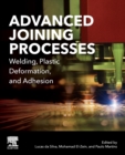 Advanced Joining Processes : Welding, Plastic Deformation, and Adhesion - Book