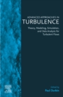Advanced Approaches in Turbulence : Theory, Modeling, Simulation, and Data Analysis for Turbulent Flows - eBook