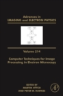 Advances in Imaging and Electron Physics : Computer Techniques for Image Processing in Electron Microscopy Volume 214 - Book